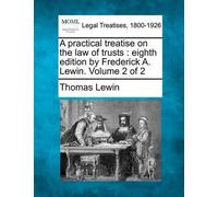 Thomas Lewin A practical treatise on the law of trusts (Tascabile)