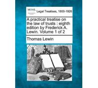 Thomas Lewin A practical treatise on the law of trusts (Tascabile)