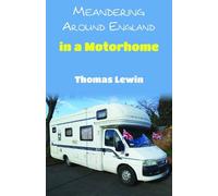 Thomas Lewin Meandering Around England in a Motorhome (Tascabile)