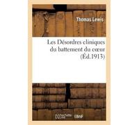 Thomas Lewis Les Désordres cliniques du battement du coeur (Tascabile) Sciences