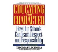 Thomas Lickona Educating for Character (Tascabile)