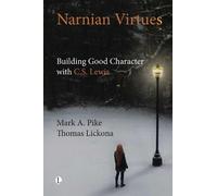 Thomas Lickona Mark A. Pike Narnian Virtues (Tascabile)