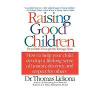 Thomas Lickona Raising Good Children (Tascabile)