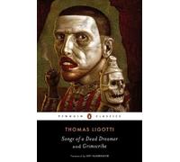 Thomas Ligotti Songs of a Dead Dreamer and Grimscribe (Tascabile)