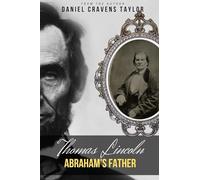 Thomas Lincoln: Abraham's Father: 2nd Edition