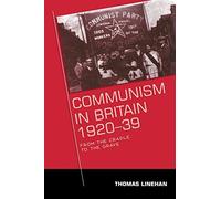 Thomas Linehan Communism in Britain, 1920-39 (Tascabile)