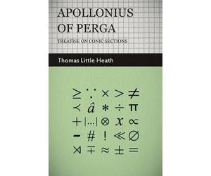 Thomas Little Heath Apollonius Of Perga - Treatise On Conic Sections (Tascabile)