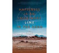 Thomas Lloyd Qualls Happiness is An Imaginary Line in the Sand (Tascabile)