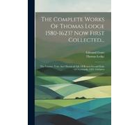 Thomas Lodge Ed The Complete Works Of Thomas Lodge 1580-1623? Now Fi (Tascabile)