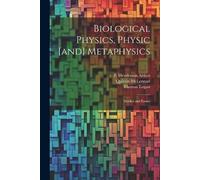 Thomas Logan Quintin McLe Biological Physics, Physic [and] Metaphys (Tascabile)