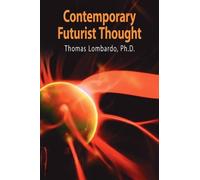 Thomas Lombardo Contemporary Futurist Thought (Tascabile)