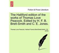 Thomas Love Pea The Halliford Edition of the Works of Thomas Love Pe (Tascabile)