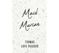 Thomas Love Peacock Maid Marian (Tascabile)
