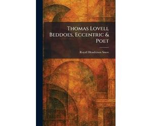 Thomas Lovell Beddoes, Eccentric & Poet