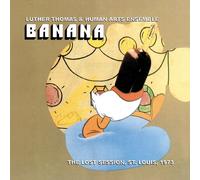 Thomas,Luther - Banana: the Lost Sessions