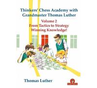 Thomas Luther Thinkers' Chess Academy with Grandmaster Thomas Luther (Tascabile)