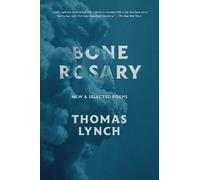 Thomas Lynch Bone Rosary (Copertina rigida)