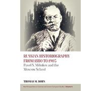 Thomas M. Bohn Russian Historiography from 1880 to 1905 (Copertina rigida)