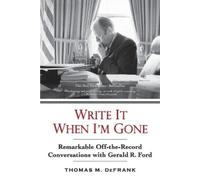 Thomas M. DeFrank Write It When I'm Gone (Tascabile)