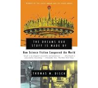 Thomas M. Disch The Dreams Our Stuff is Made Of: How Science Fiction (Tascabile)