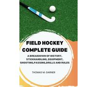 Thomas M Garner Field Hockey Complete Guide (Tascabile)