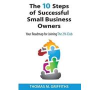 Thomas M Griffi The 10 Steps of Successful Small Business Own (Copertina rigida)