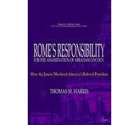 Thomas M Harris Rome's Responsibility for the Assassination of Abrah (Tascabile)