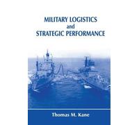 Thomas M. Kane Military Logistics and Strategic Performance (Tascabile)
