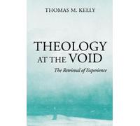 Thomas M. Kelly Theology at the Void (Tascabile)