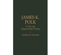 Thomas M. Leonard James K. Polk (Copertina rigida)
