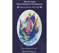 Thomas M. Spencer The St. Louis Veiled Prophet Celebration (Tascabile)