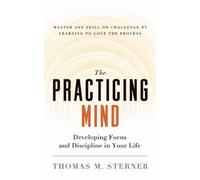 Thomas M. Sterner The Practicing Mind (Tascabile)