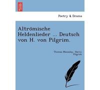 Thomas Macaulay Har Altrömische Heldenlieder ... Deutsch von H. vo (Tascabile)