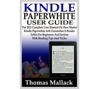Thomas Mallack Kindle Paperwhite User Guide (Tascabile)