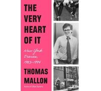 Thomas Mallon The Very Heart of It (Copertina rigida)
