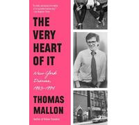 Thomas Mallon The Very Heart of It (Tascabile)
