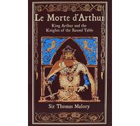 Thomas Malory Le Morte d'Arthur (Rilegato in ecopelle) Leather-bound Classics