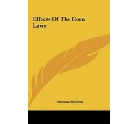 Thomas Malthus Effects of the Corn Laws (Copertina rigida)