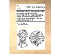 Thomas Malton A Picturesque Tour Through the Cities of London and We (Tascabile)