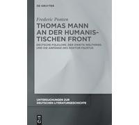 Thomas Mann an Der Humanistischen Front: Deutsche Folklore, Der Zweite Weltkrieg Und Die Anfänge Des Doktor Faustus: 166
