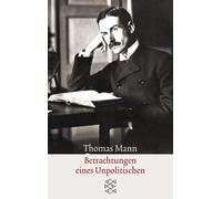 Thomas Mann Betrachtungen eines Unpolitischen (Tascabile)