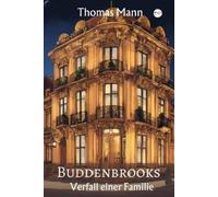 Thomas Mann Buddenbrooks: Verfall einer Familie (Tascabile)