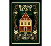 Thomas Mann: Der kleine Herr Friedemann. Novellen.: Zweite Auflage.