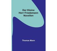 Thomas Mann Der kleine Herr Friedemann (Tascabile)