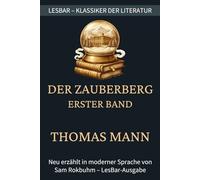 Thomas Mann - Der Zauberberg - Erster Band: LesBar - weil Klassiker nicht kompliziert sein müssen