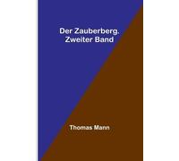 Thomas Mann Der Zauberberg. Zweiter Band (Tascabile)