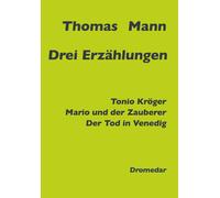 Thomas Mann Drei Erzählungen: Tonio Kröger, Mario und der Zauberer, (Tascabile)