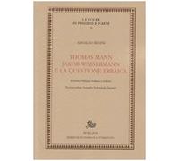 Thomas Mann, Jakob Wassermann e la questione ebraica. Ediz. italiana e tedesca