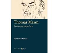 Thomas Mann. La vita come opera d'arte