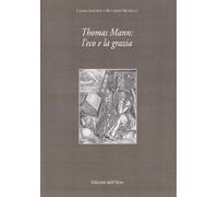 Thomas Mann: l'eco e la grazia - [Edizioni dell'Orso]